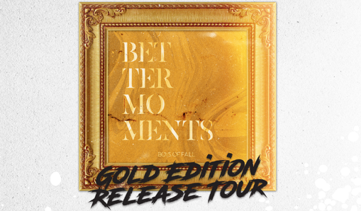 Boys Of Fall Announce Better Moments Gold Edition Release Tour